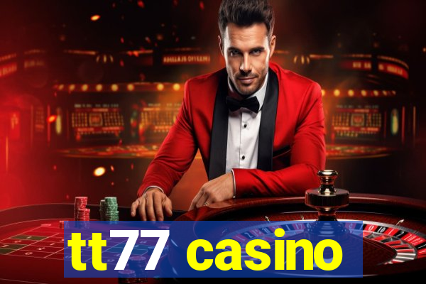 tt77 casino